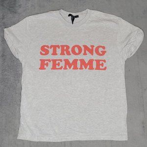 Small Gray Forever 21 "Strong Femme" Shirt